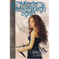 Miasto niebiańskiego ognia Miasto niebiańskiego ognia